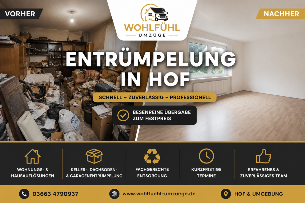 Entrümpelung in Hof – Vorher-Nachher Haushaltsauflösung mit besenreiner Übergabe | Wohlfühl Umzüge